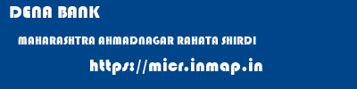 DENA BANK  MAHARASHTRA AHMADNAGAR RAHATA SHIRDI  micr code